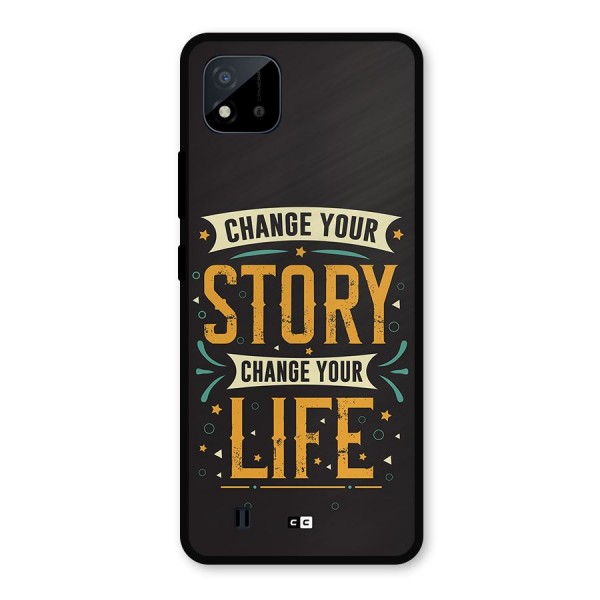 Change Your Life Metal Back Case for Realme C11 2021