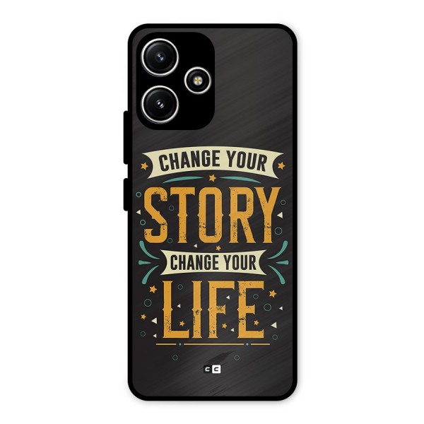 Change Your Life Metal Back Case for Redmi 12 5G