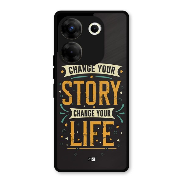 Change Your Life Metal Back Case for Tecno Camon 20