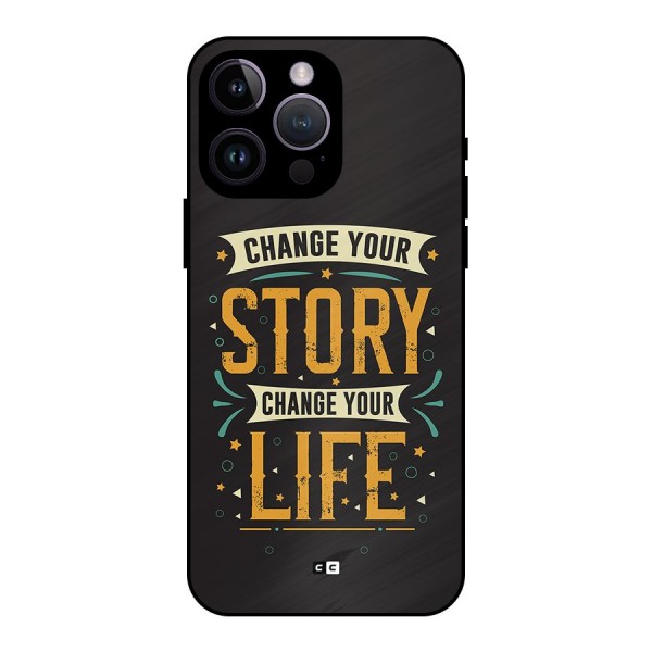 Change Your Life Metal Back Case for iPhone 14 Pro Max