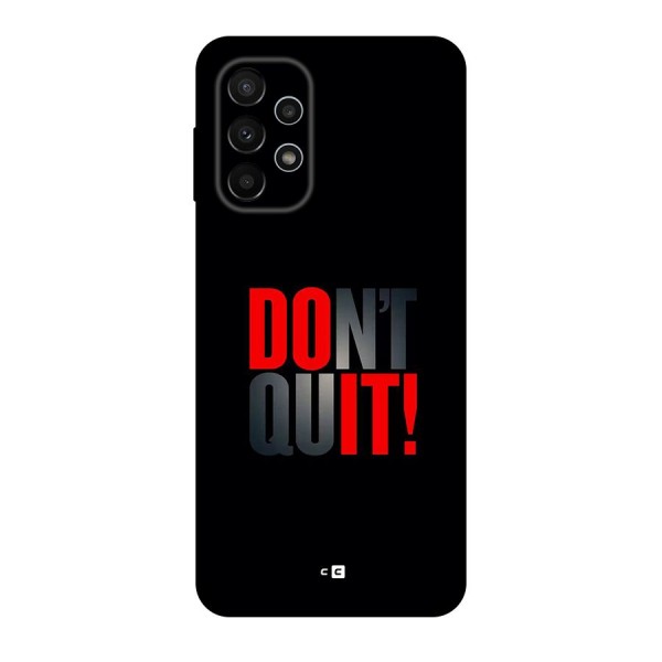 Classic Dont Quit Back Case for Galaxy A23