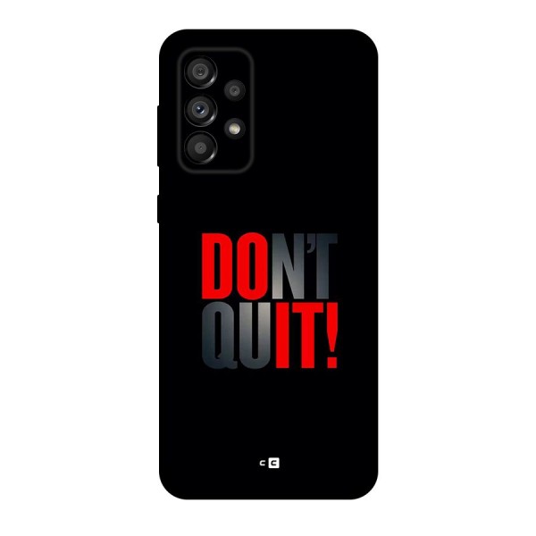 Classic Dont Quit Back Case for Galaxy A73 5G