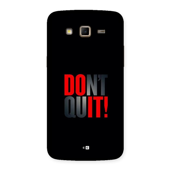 Classic Dont Quit Back Case for Galaxy Grand 2