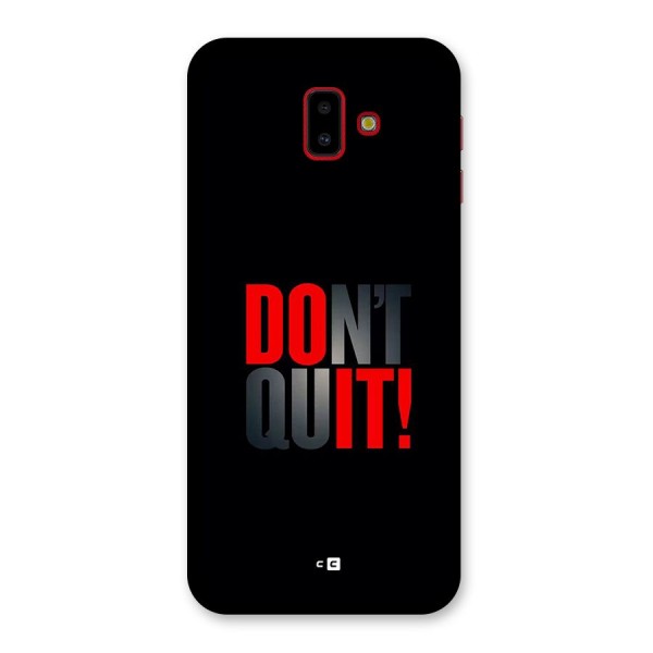 Classic Dont Quit Back Case for Galaxy J6 Plus