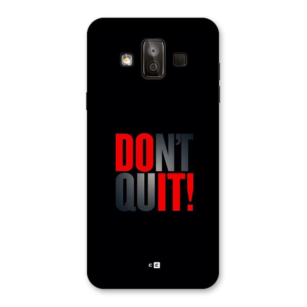 Classic Dont Quit Back Case for Galaxy J7 Duo