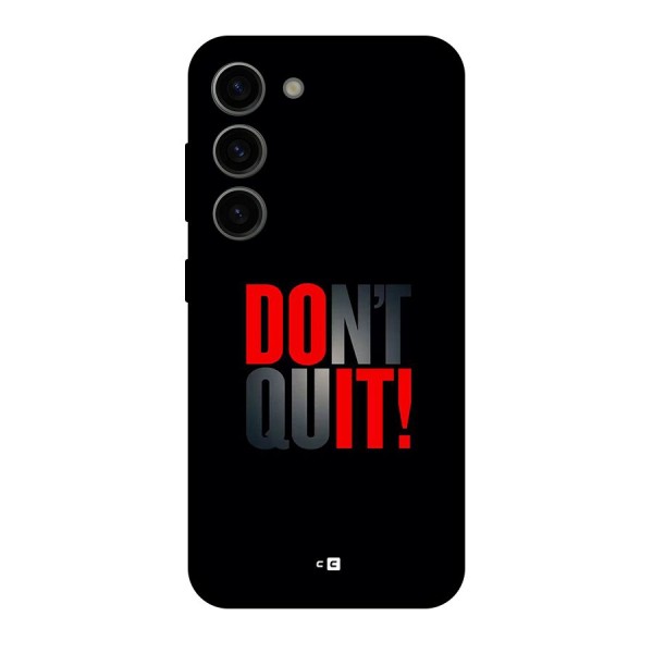 Classic Dont Quit Back Case for Galaxy S23