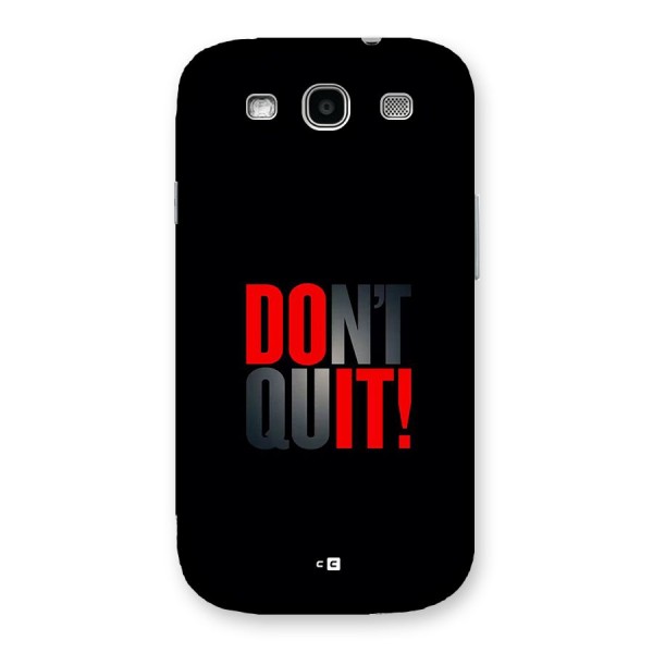 Classic Dont Quit Back Case for Galaxy S3 Neo