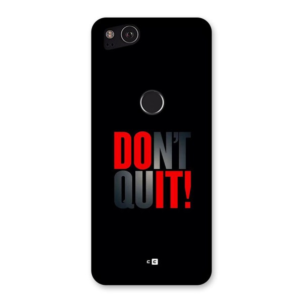 Classic Dont Quit Back Case for Google Pixel 2