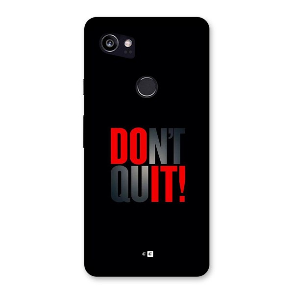 Classic Dont Quit Back Case for Google Pixel 2 XL