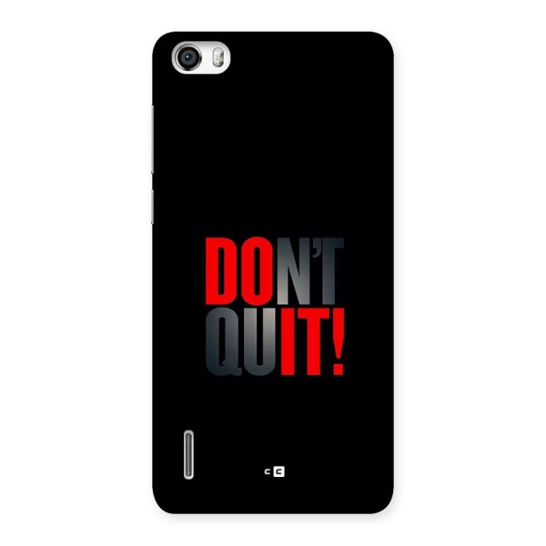 Classic Dont Quit Back Case for Honor 6