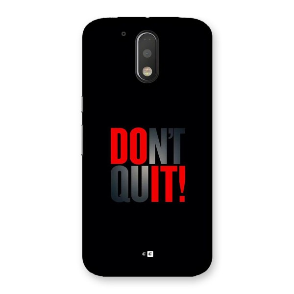 Classic Dont Quit Back Case for Moto G4