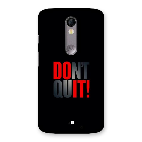 Classic Dont Quit Back Case for Moto X Force