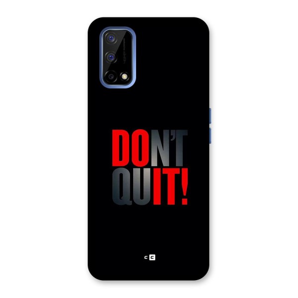 Classic Dont Quit Back Case for Realme Narzo 30 Pro