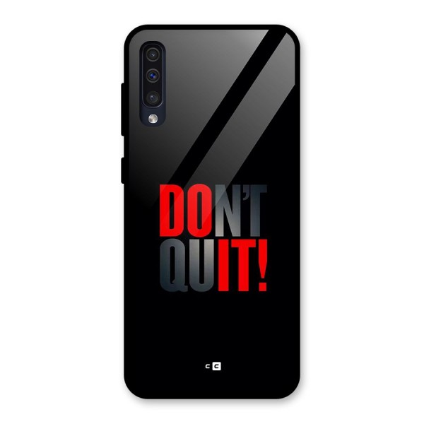 Classic Dont Quit Glass Back Case for Galaxy A50