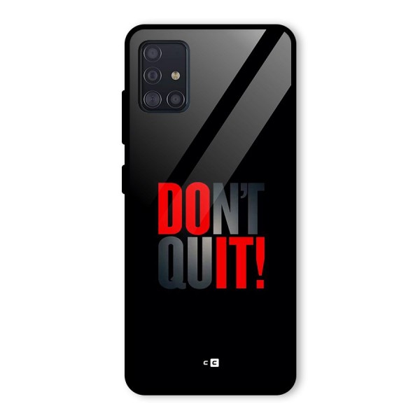 Classic Dont Quit Glass Back Case for Galaxy A51