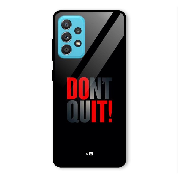 Classic Dont Quit Glass Back Case for Galaxy A52