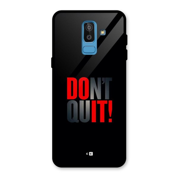 Classic Dont Quit Glass Back Case for Galaxy J8