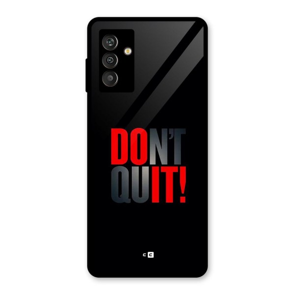 Classic Dont Quit Glass Back Case for Galaxy M13