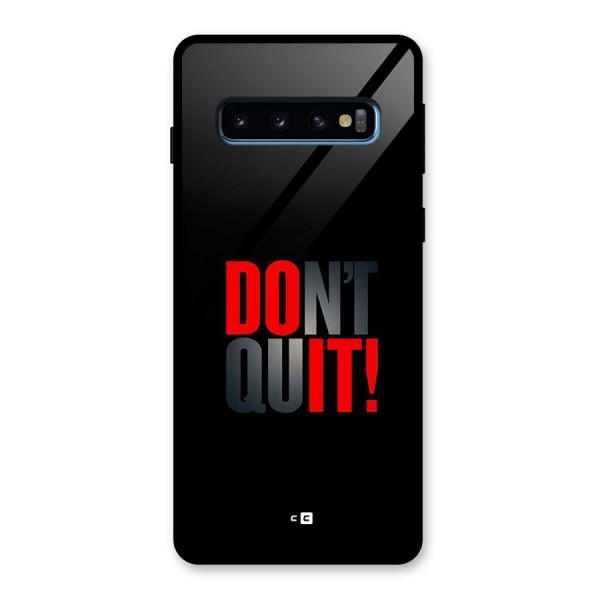 Classic Dont Quit Glass Back Case for Galaxy S10