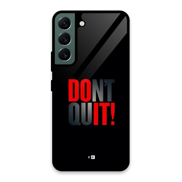 Classic Dont Quit Glass Back Case for Galaxy S22 5G