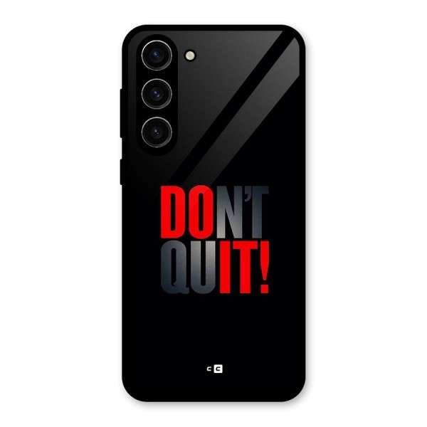 Classic Dont Quit Glass Back Case for Galaxy S23 Plus