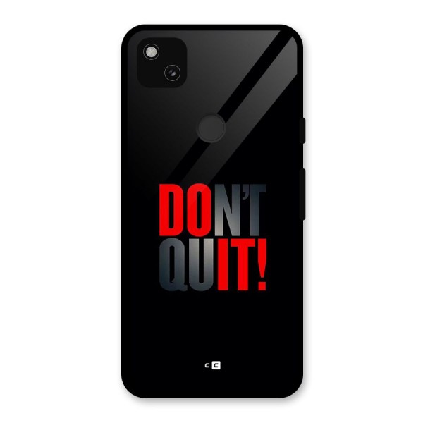 Classic Dont Quit Glass Back Case for Google Pixel 4a