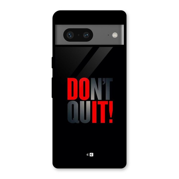 Classic Dont Quit Glass Back Case for Google Pixel 7