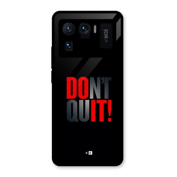 Classic Dont Quit Glass Back Case for Mi 11 Ultra