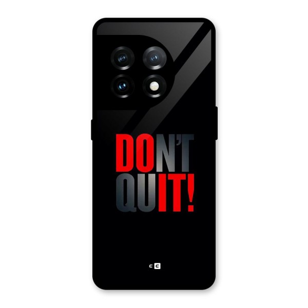 Classic Dont Quit Glass Back Case for OnePlus 11