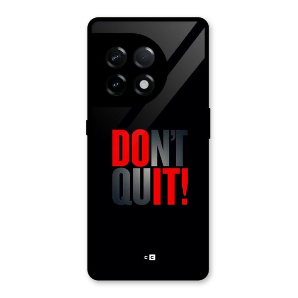 Classic Dont Quit Glass Back Case for OnePlus 11R