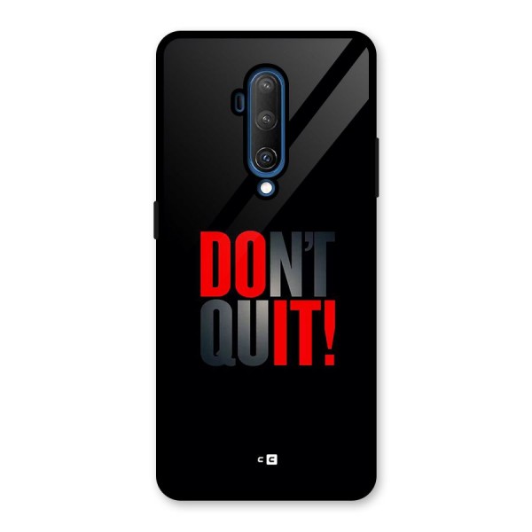 Classic Dont Quit Glass Back Case for OnePlus 7T Pro