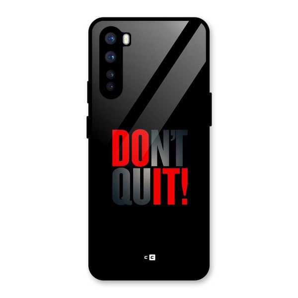 Classic Dont Quit Glass Back Case for OnePlus Nord