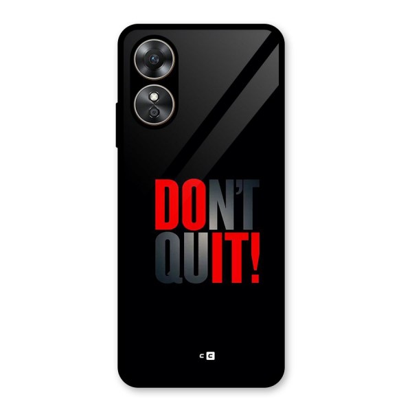 Classic Dont Quit Glass Back Case for Oppo A17