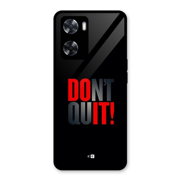 Classic Dont Quit Glass Back Case for Oppo A57 2022