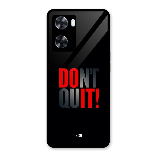 Classic Dont Quit Glass Back Case for Oppo A77s