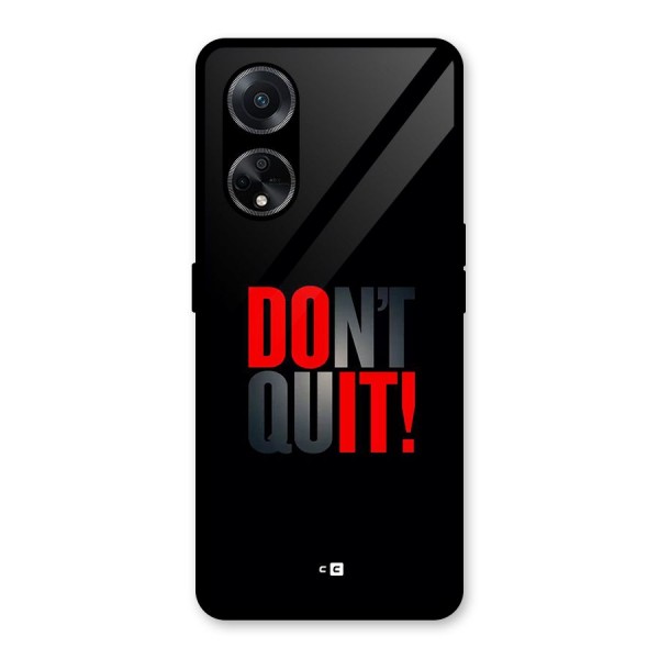 Classic Dont Quit Glass Back Case for Oppo F23