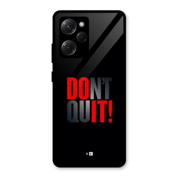 Classic Dont Quit Glass Back Case for Poco X5 Pro