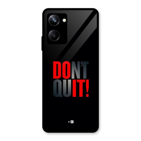 Classic Dont Quit Glass Back Case for Realme 10 Pro