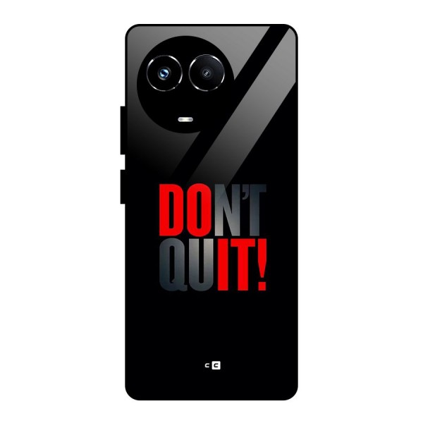 Classic Dont Quit Glass Back Case for Realme 11X