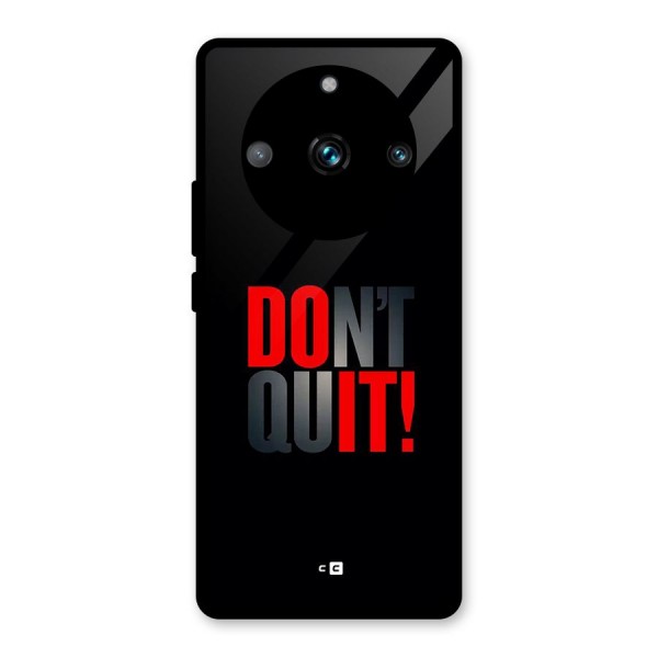 Classic Dont Quit Glass Back Case for Realme 11 Pro