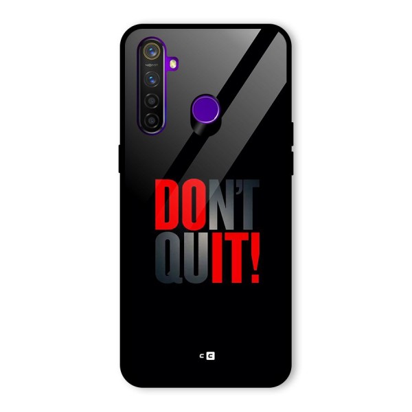 Classic Dont Quit Glass Back Case for Realme 5 Pro