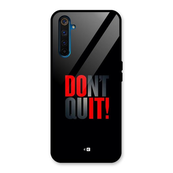 Classic Dont Quit Glass Back Case for Realme 6 Pro