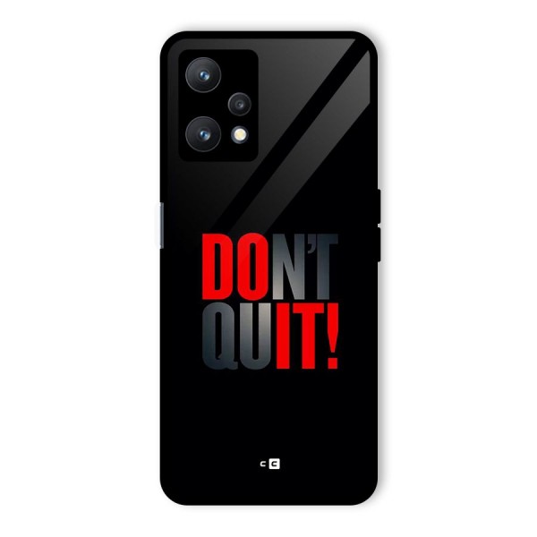 Classic Dont Quit Glass Back Case for Realme 9 Pro 5G