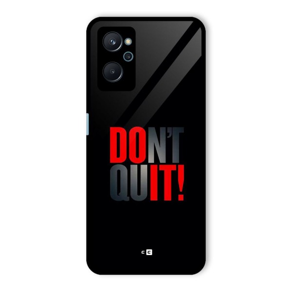 Classic Dont Quit Glass Back Case for Realme 9i