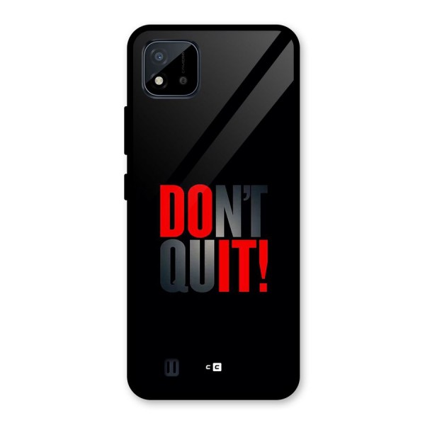 Classic Dont Quit Glass Back Case for Realme C11 2021