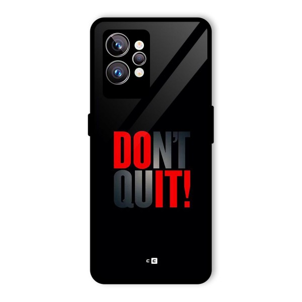 Classic Dont Quit Glass Back Case for Realme GT2 Pro