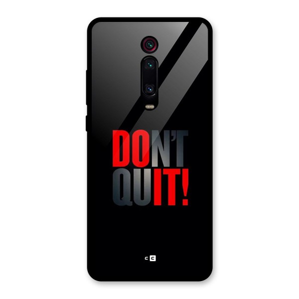 Classic Dont Quit Glass Back Case for Redmi K20