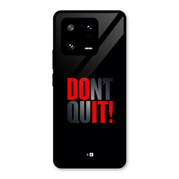 Classic Dont Quit Glass Back Case for Xiaomi 13 Pro