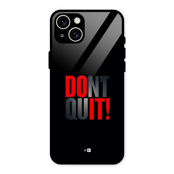 Classic Dont Quit Glass Back Case for iPhone 15 Plus