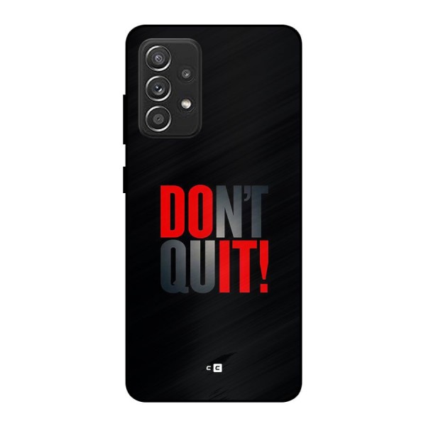 Classic Dont Quit Metal Back Case for Galaxy A52